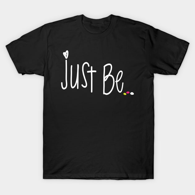 Just Be Reversed T-Shirt by modernistdesign